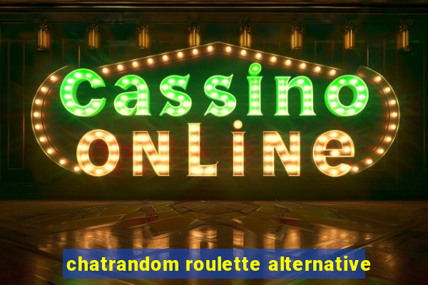 chatrandom roulette alternative